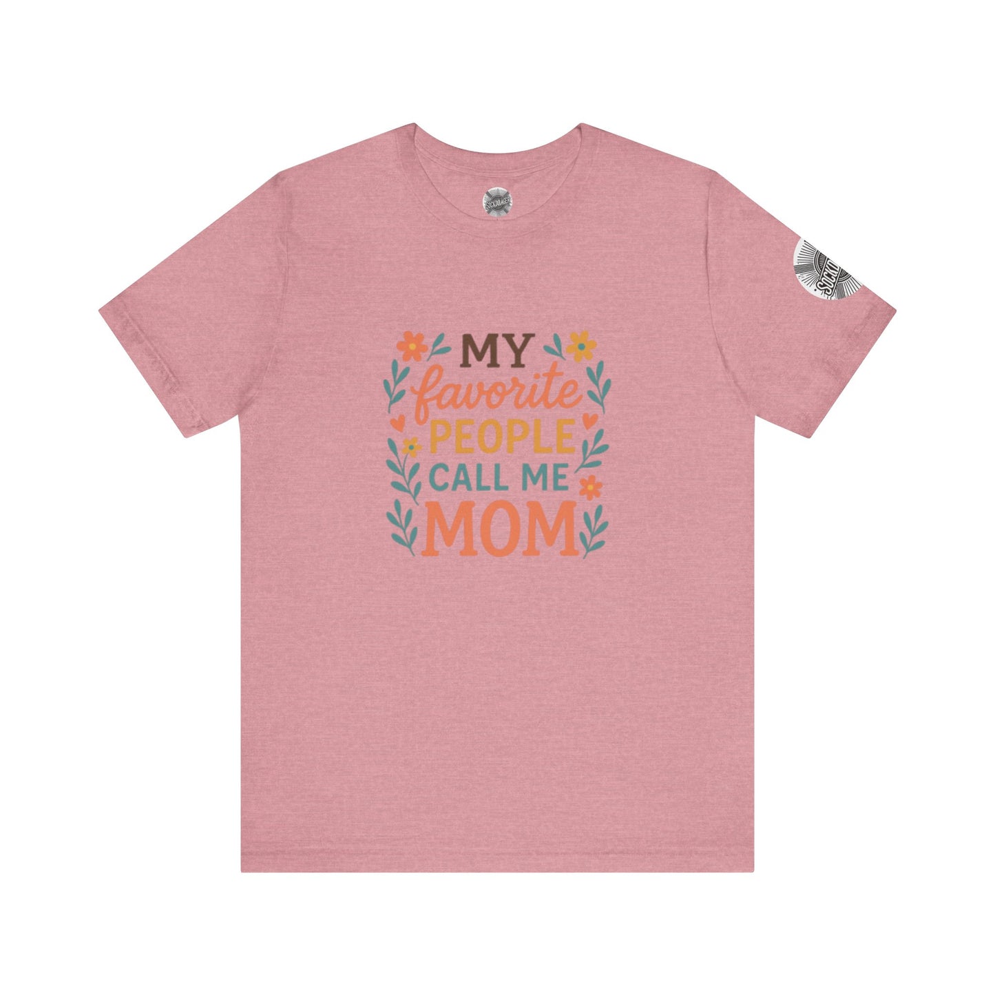 My Favorite People Call Me Mom Tee - Perfect Gift for Mother's Day