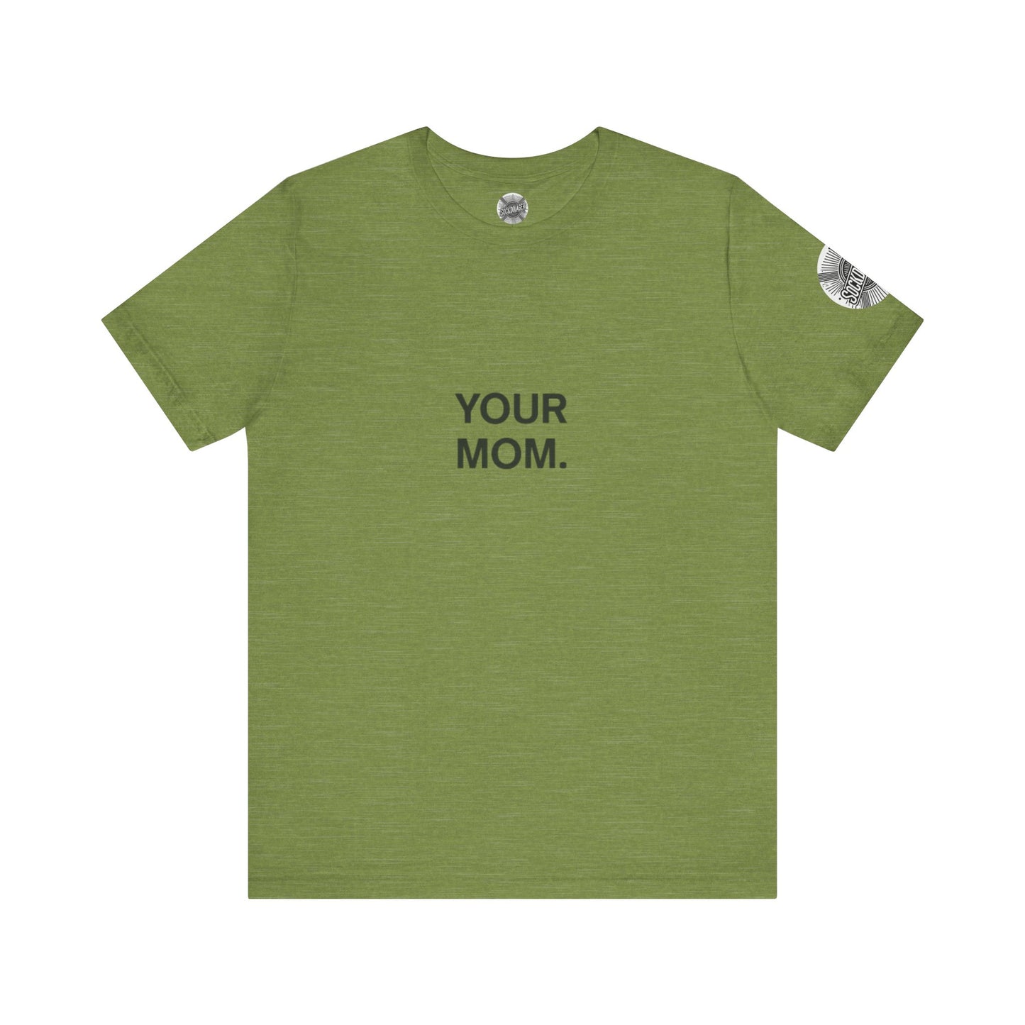 Funny 'Your Mom' Tee