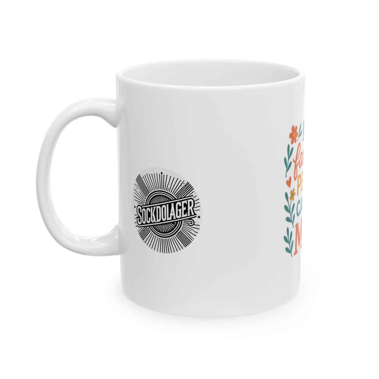 My Favorite People Call Me Mom Ceramic Mug