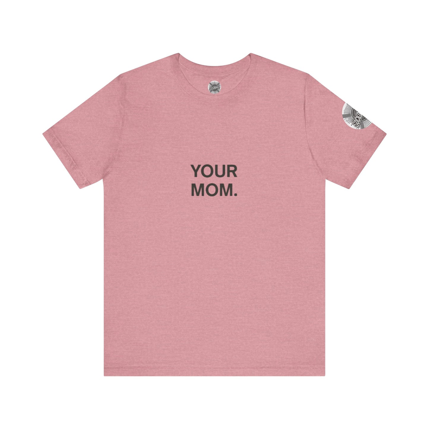 Funny 'Your Mom' Tee
