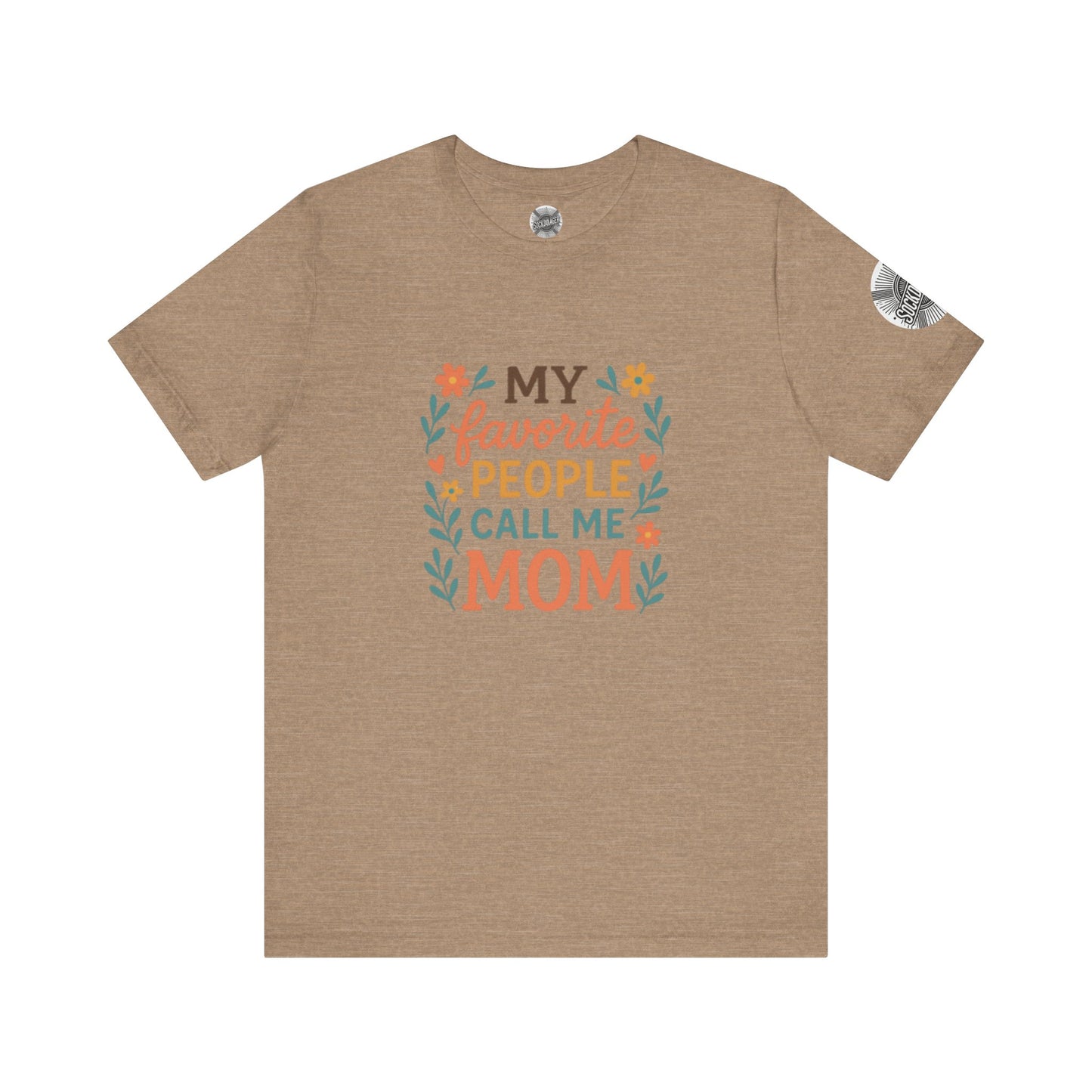 My Favorite People Call Me Mom Tee - Perfect Gift for Mother's Day