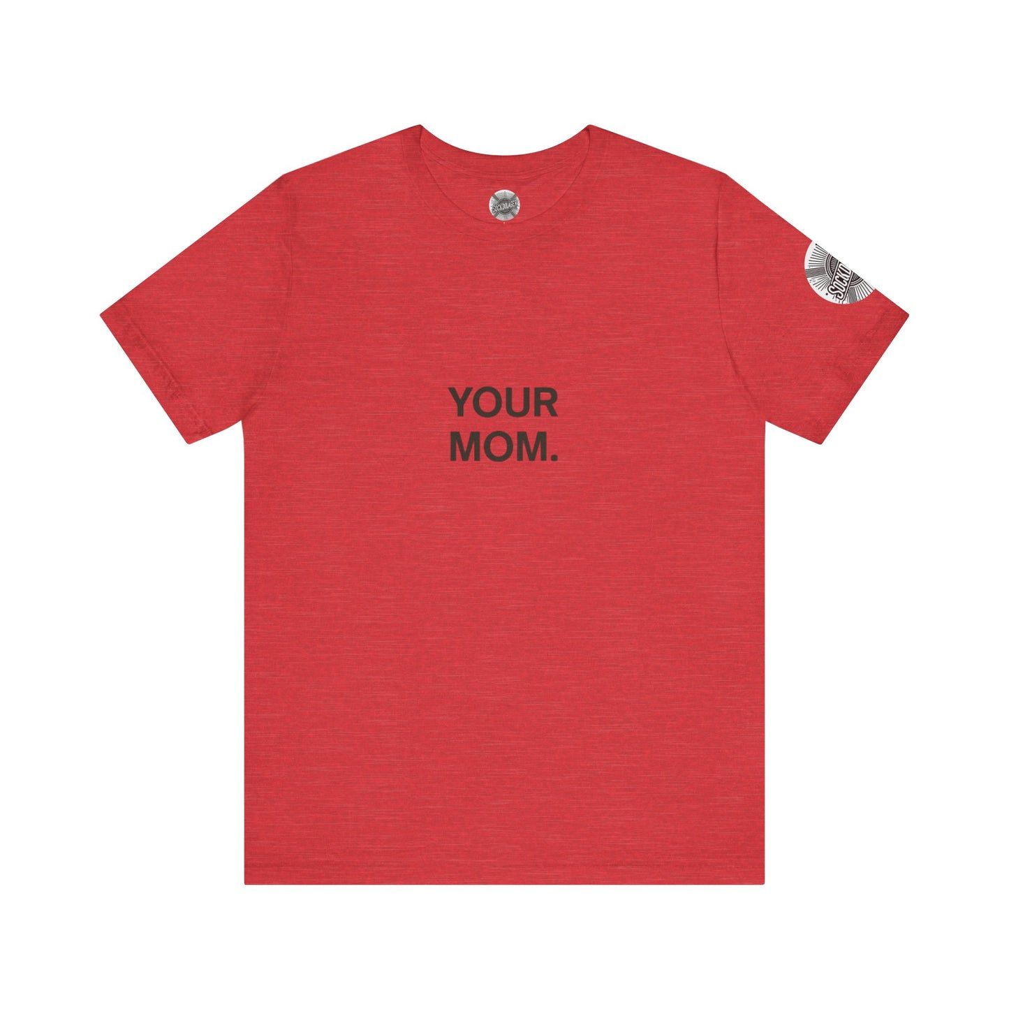 Funny 'Your Mom' Tee