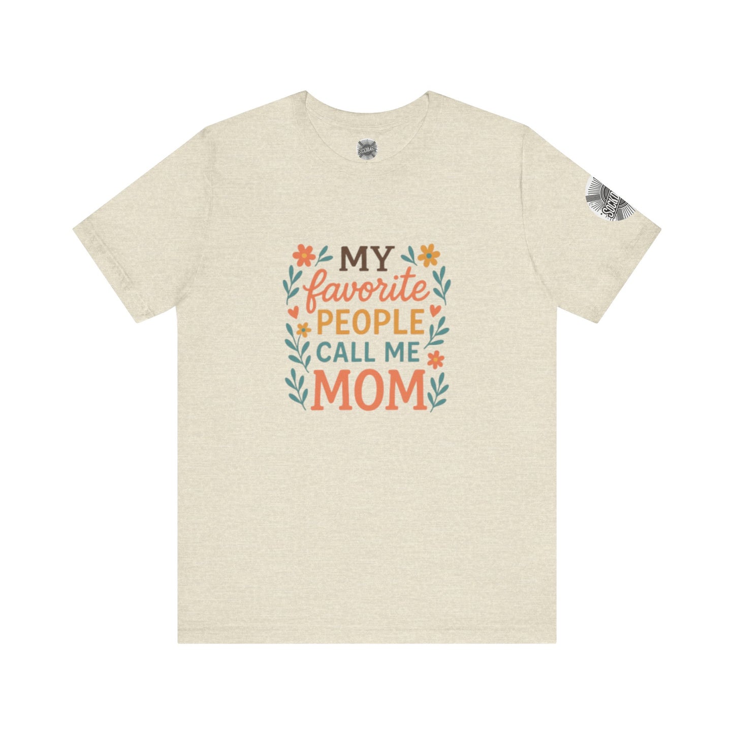 My Favorite People Call Me Mom Tee - Perfect Gift for Mother's Day