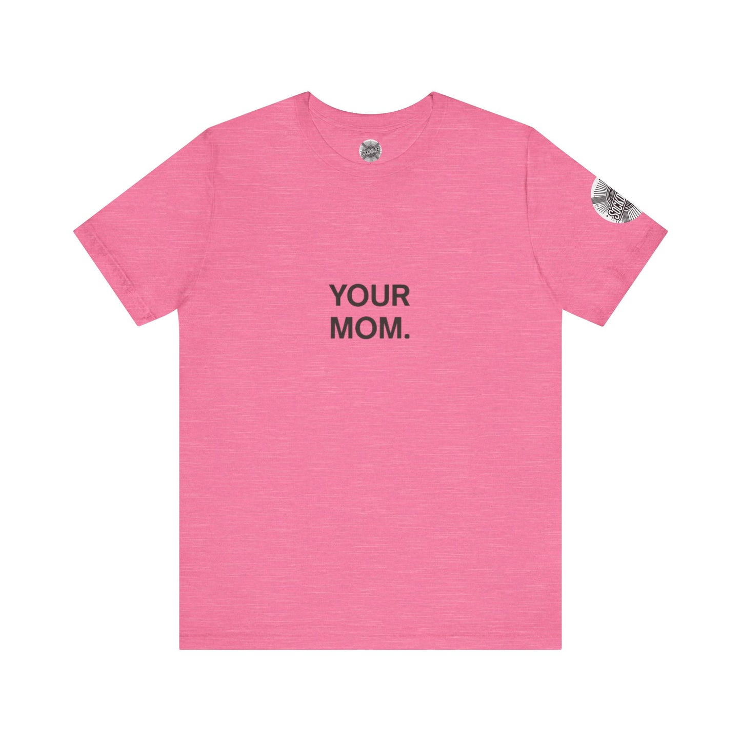 Funny 'Your Mom' Tee