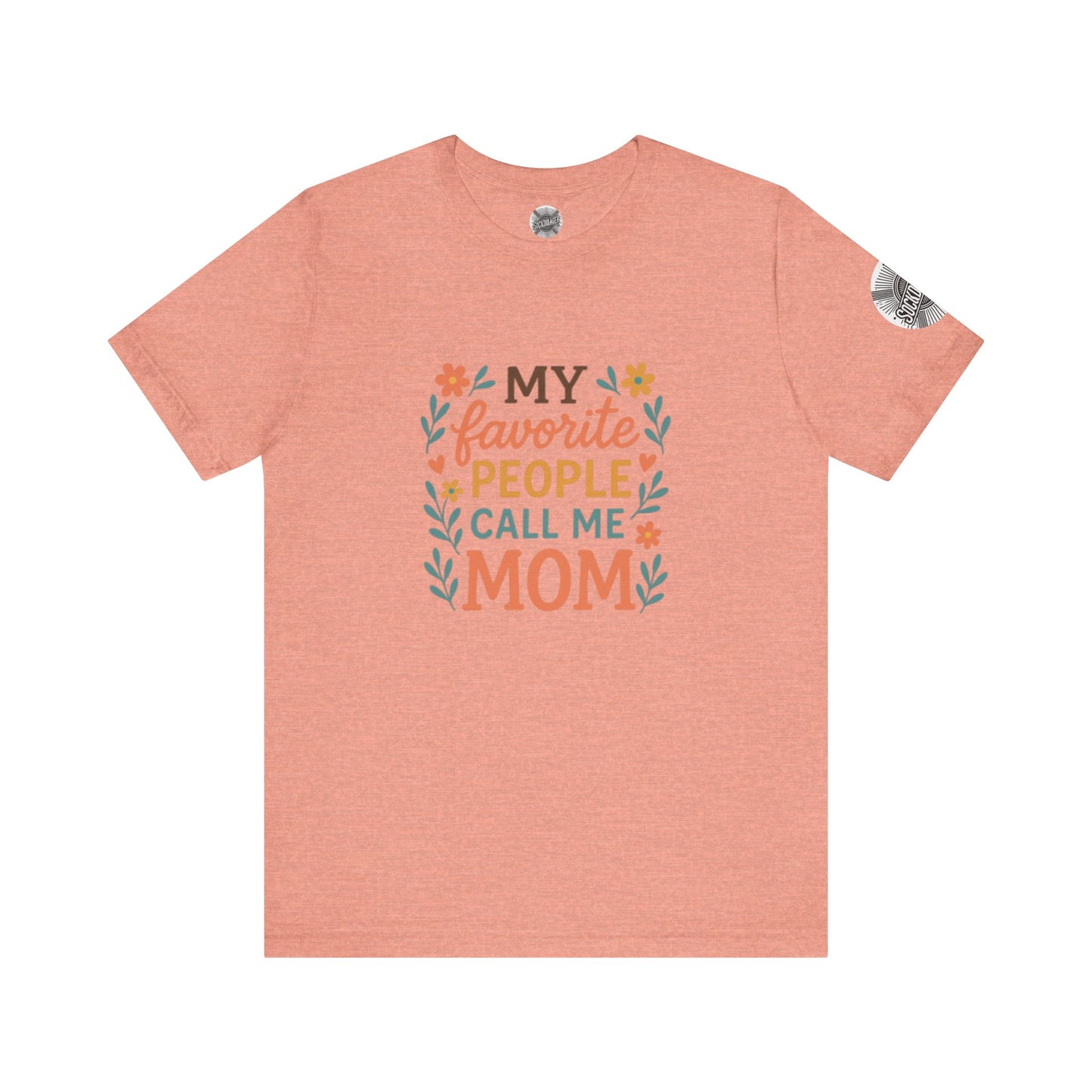 My Favorite People Call Me Mom Tee - Perfect Gift for Mother's Day