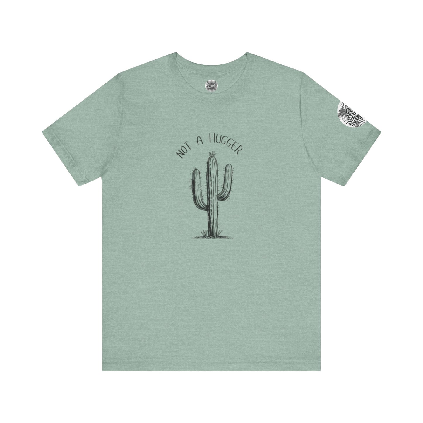Not A Hugger Tee