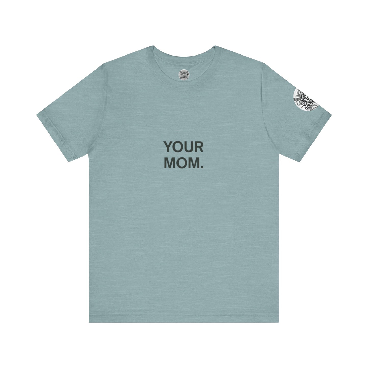 Funny 'Your Mom' Tee