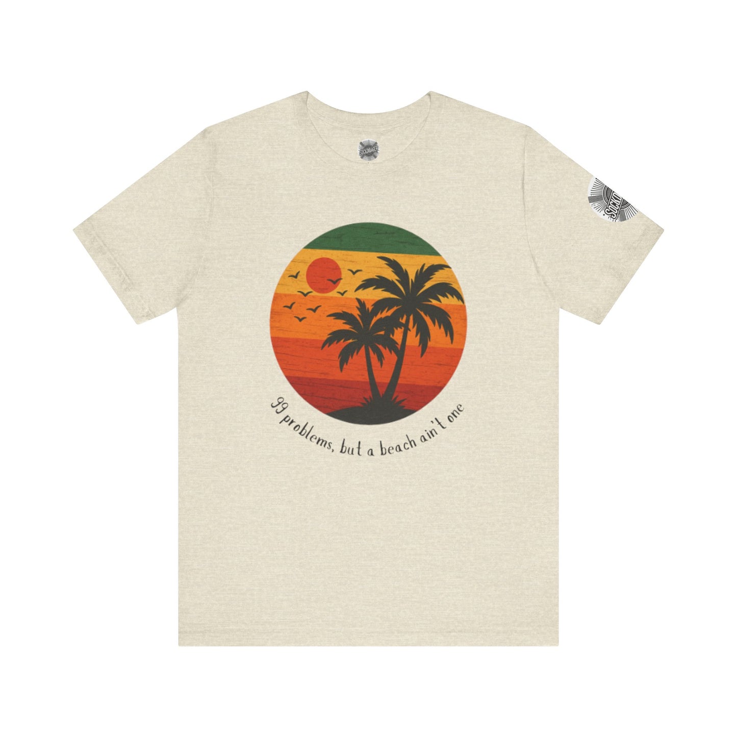 Beach Vibes Tee - '99 Problems, But a Beach Ain't One'