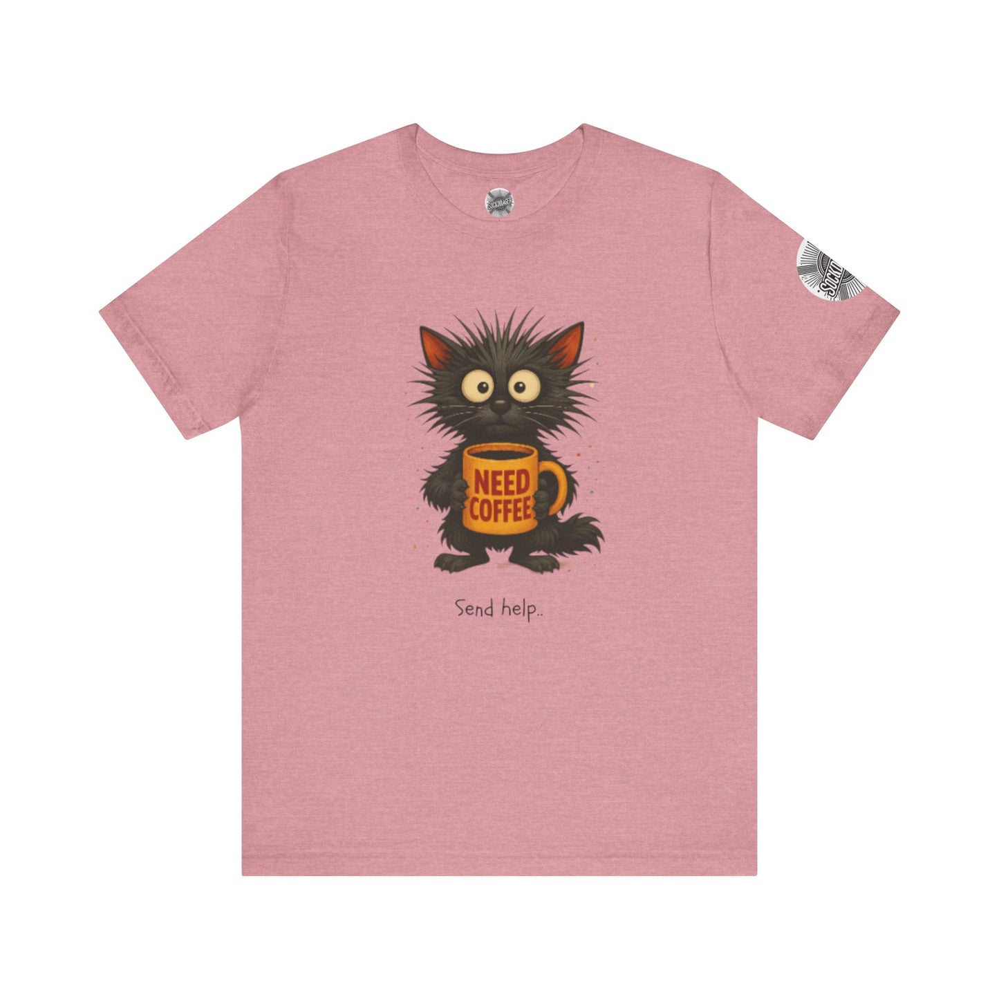 Need Coffee Send Help Tee
