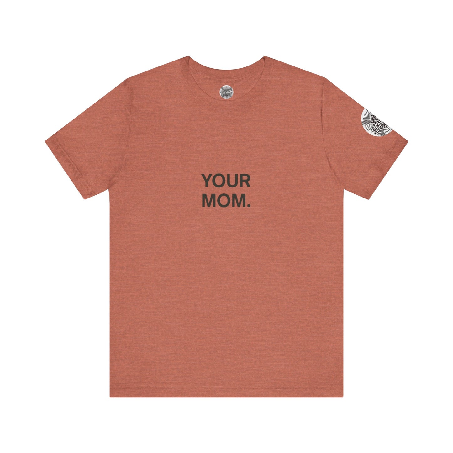 Funny 'Your Mom' Tee