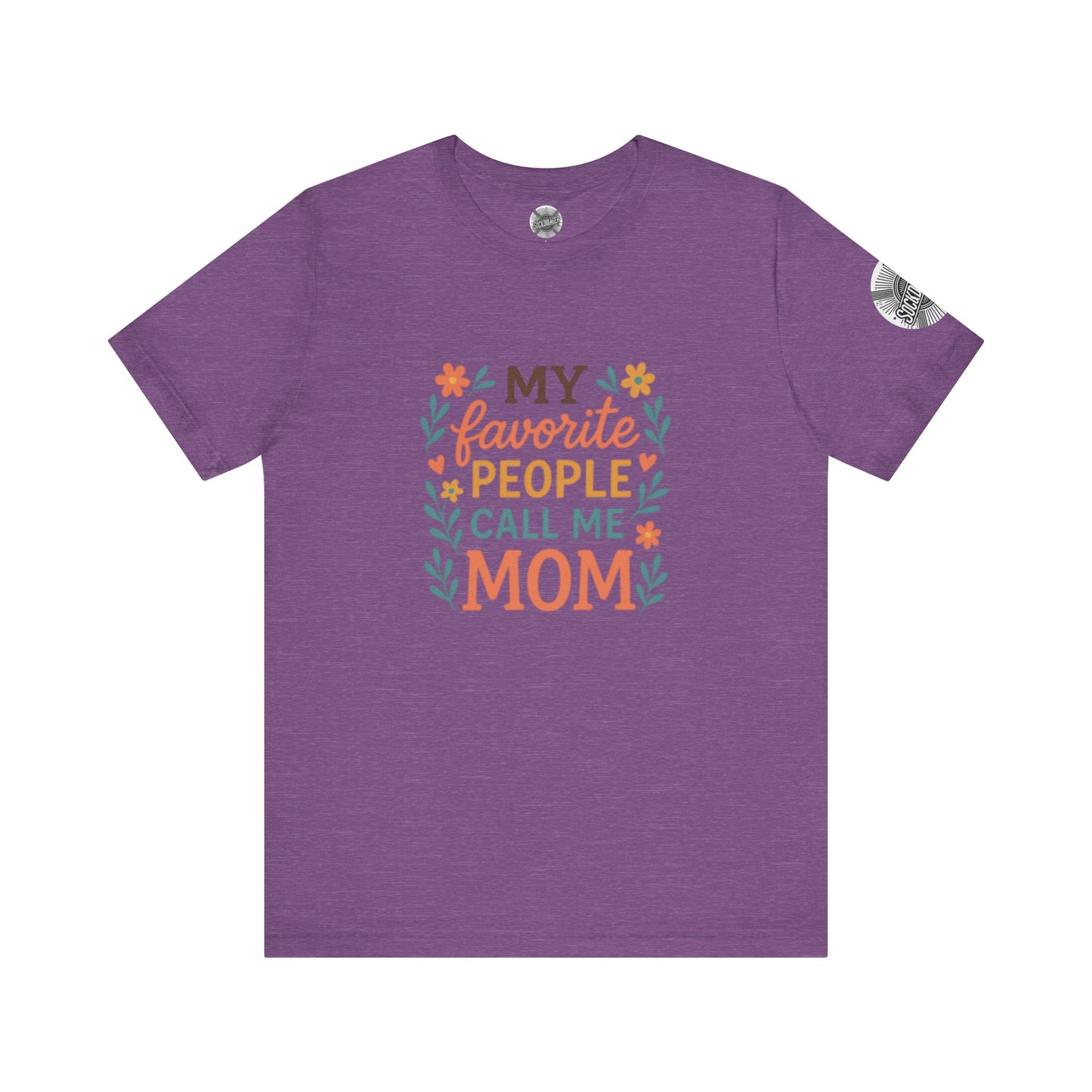 My Favorite People Call Me Mom Tee - Perfect Gift for Mother's Day
