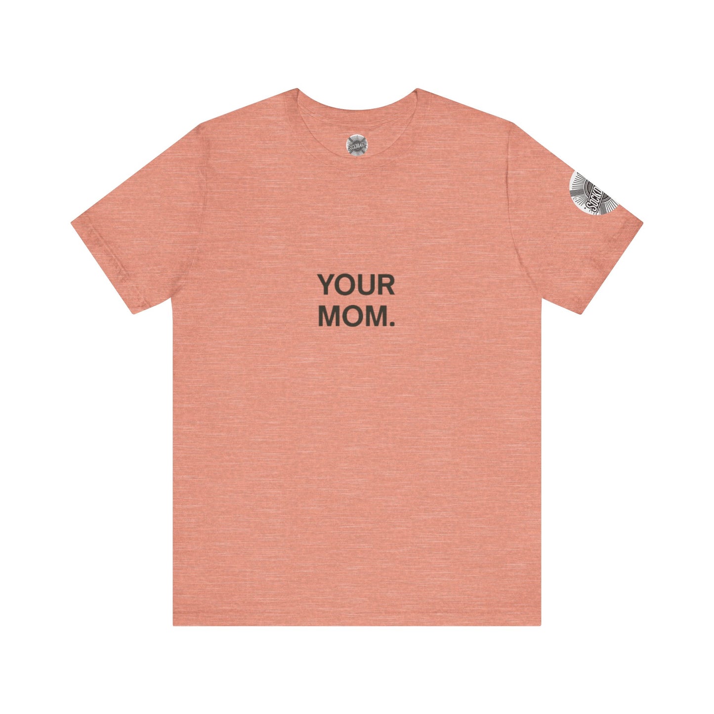 Funny 'Your Mom' Tee