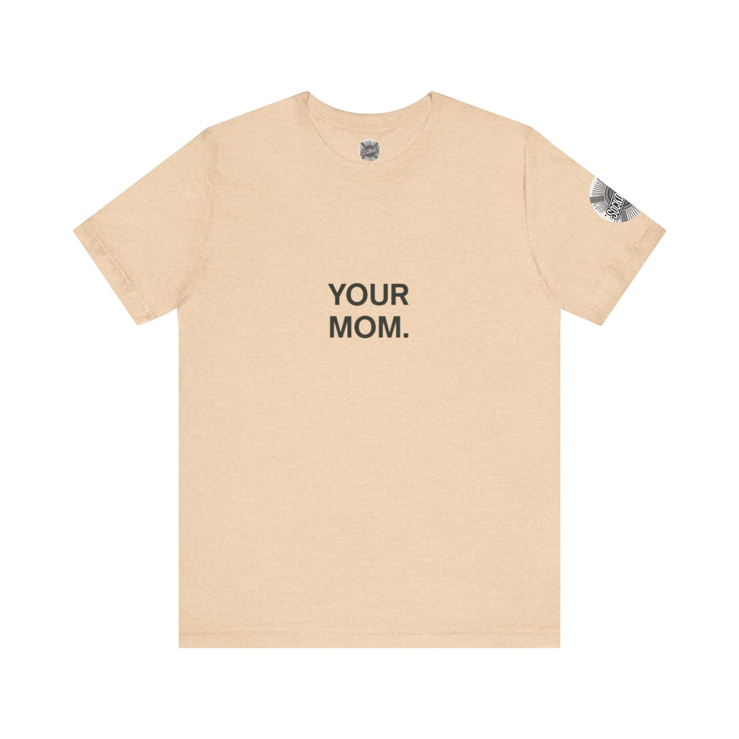 Funny 'Your Mom' Tee