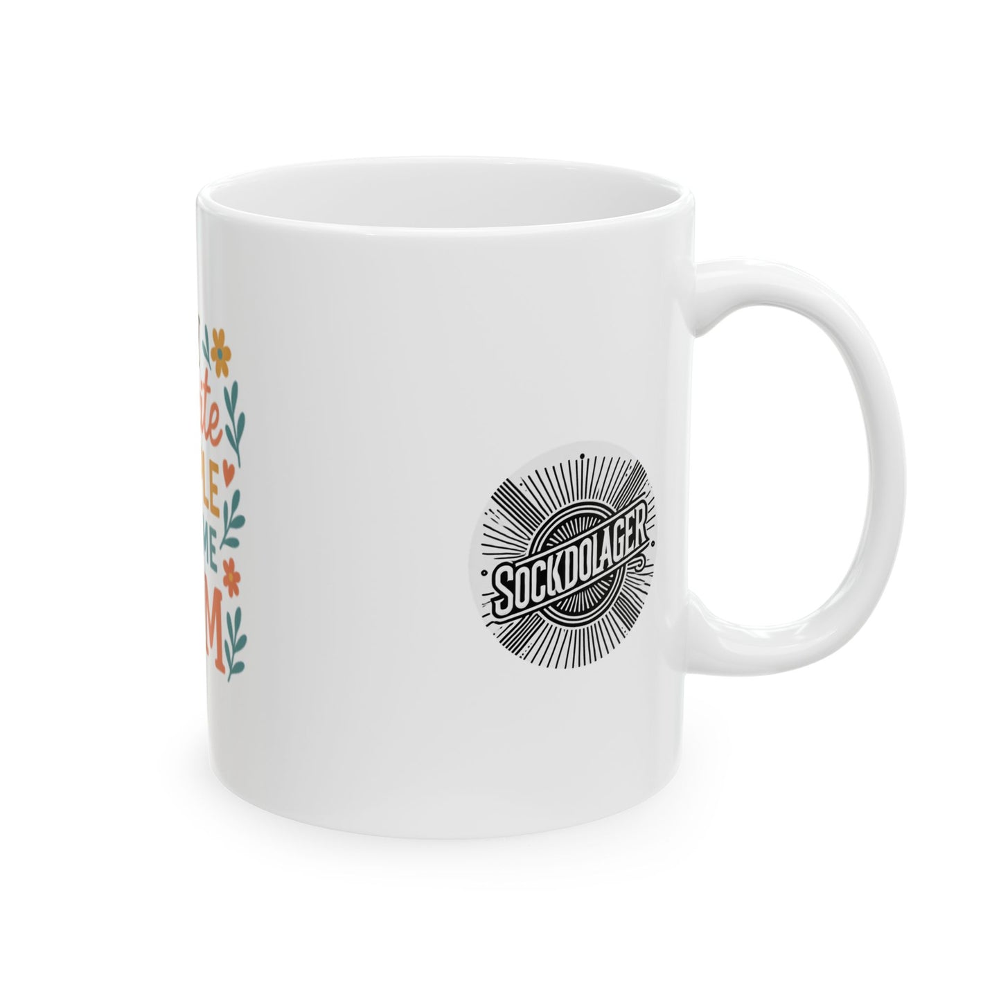 My Favorite People Call Me Mom Ceramic Mug