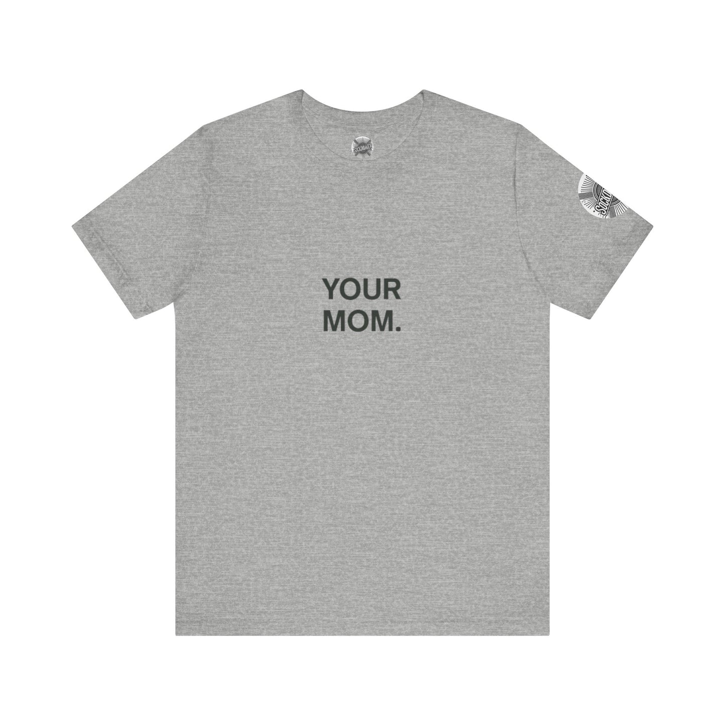 Funny 'Your Mom' Tee