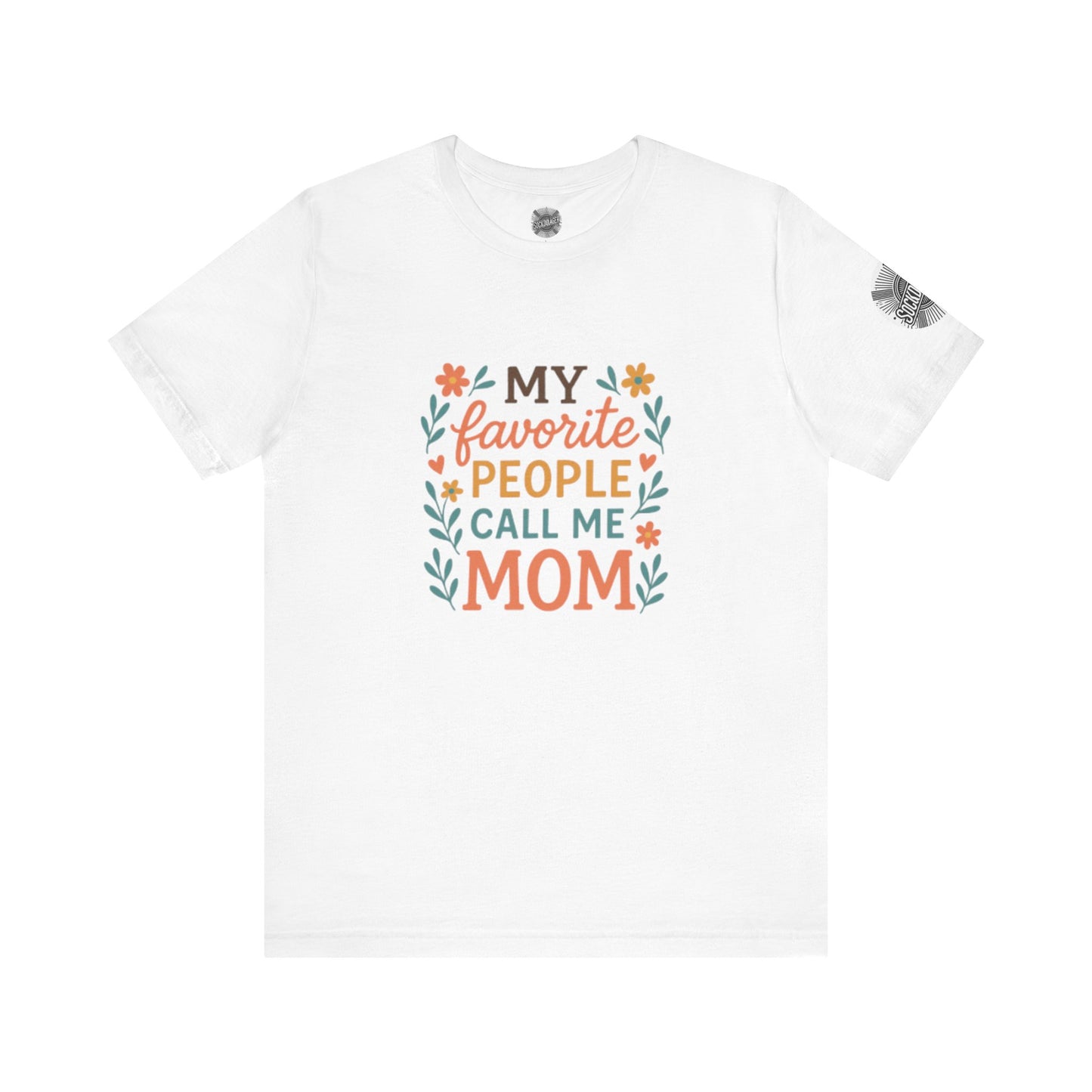 My Favorite People Call Me Mom Tee - Perfect Gift for Mother's Day