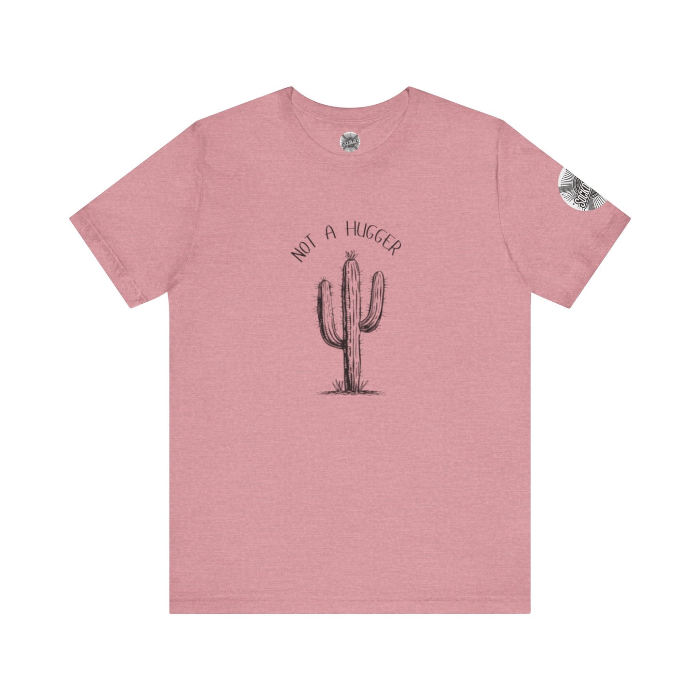 Not A Hugger Tee