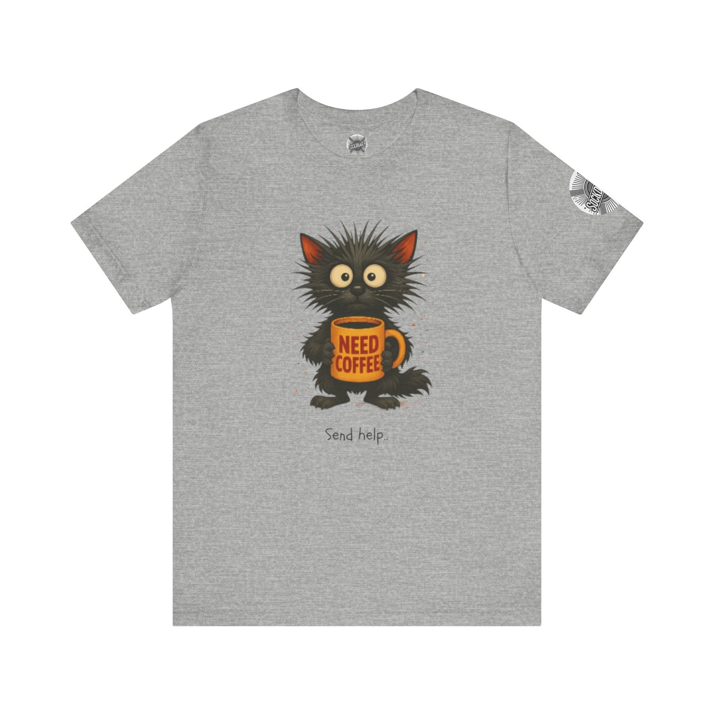 Need Coffee Send Help Tee
