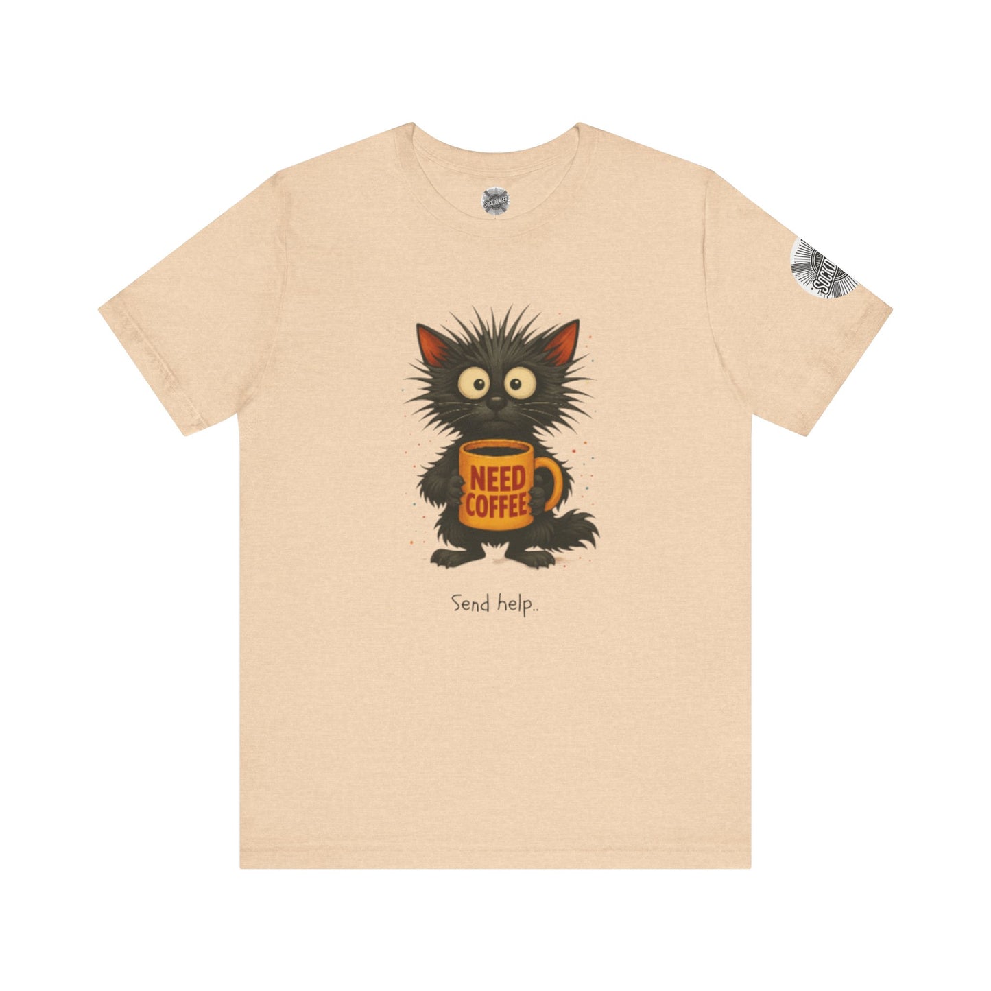 Need Coffee Send Help Tee