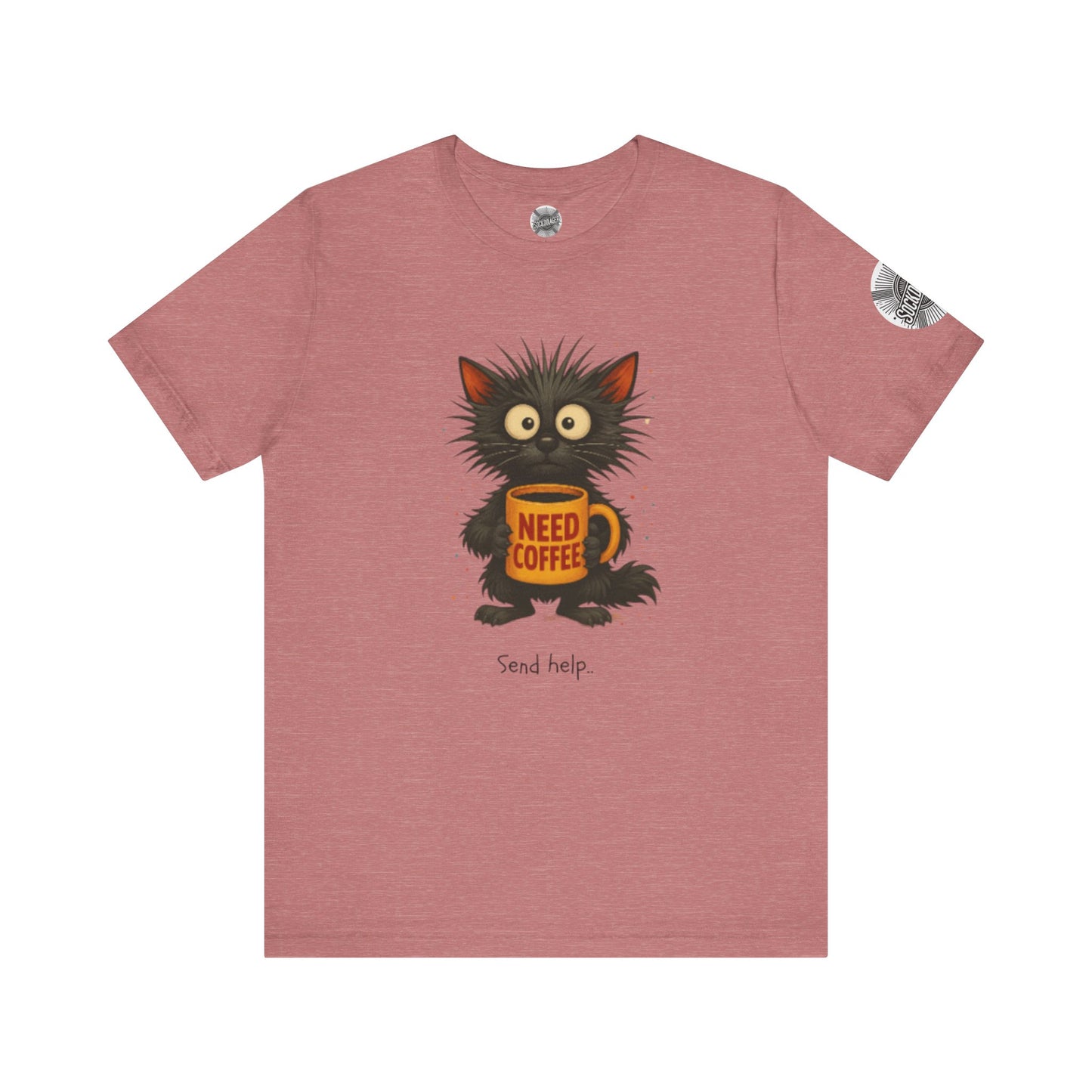 Need Coffee Send Help Tee