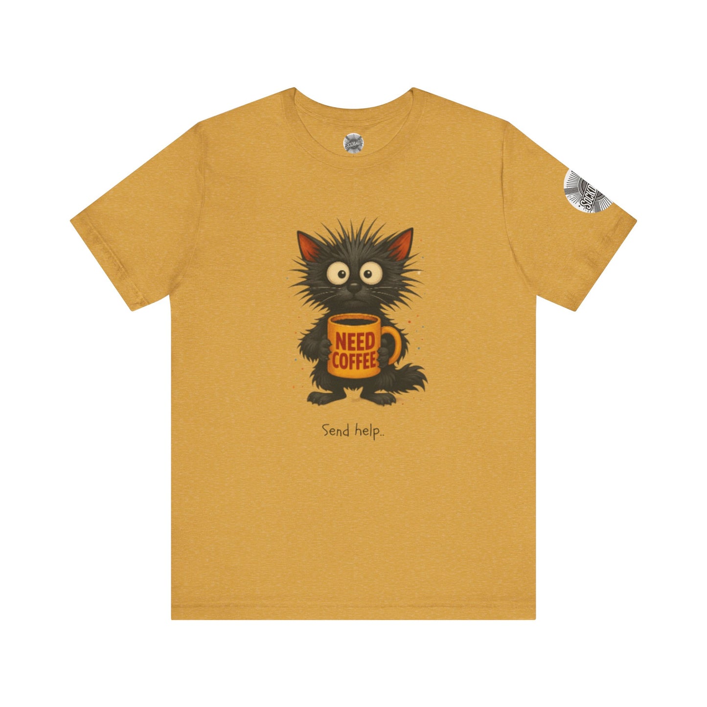 Need Coffee Send Help Tee