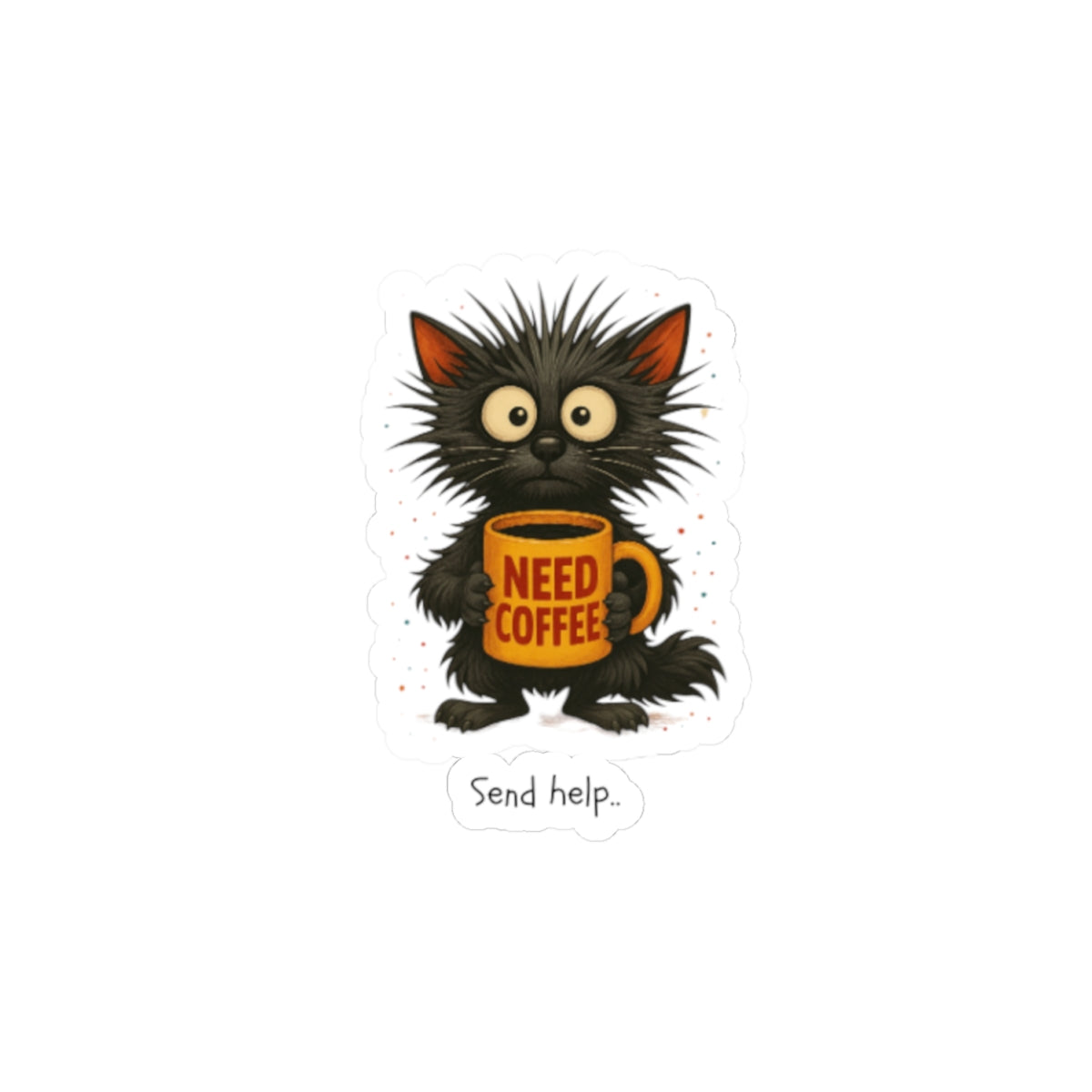 Need Coffee Send Help Decal