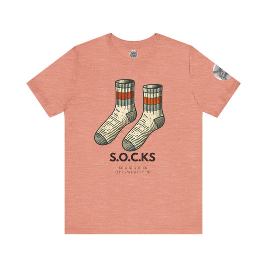 The S.O.C.K.S - It is what it is.