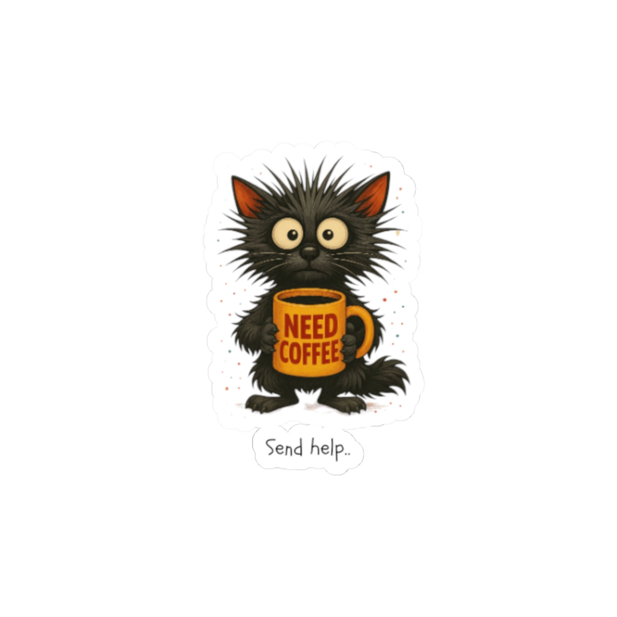 Need Coffee Send Help Decal