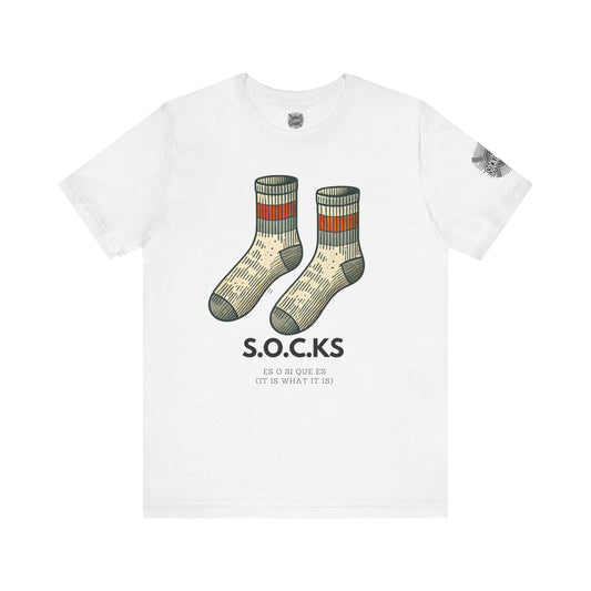 The S.O.C.K.S - It is what it is.