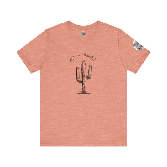 Not A Hugger Tee