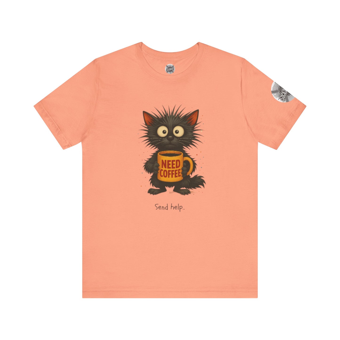 Need Coffee Send Help Tee