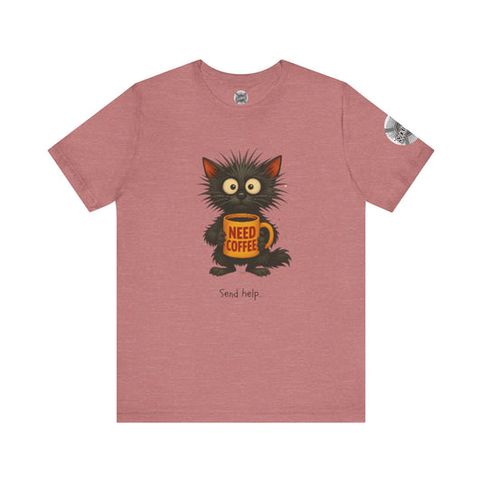 Need Coffee Send Help Tee