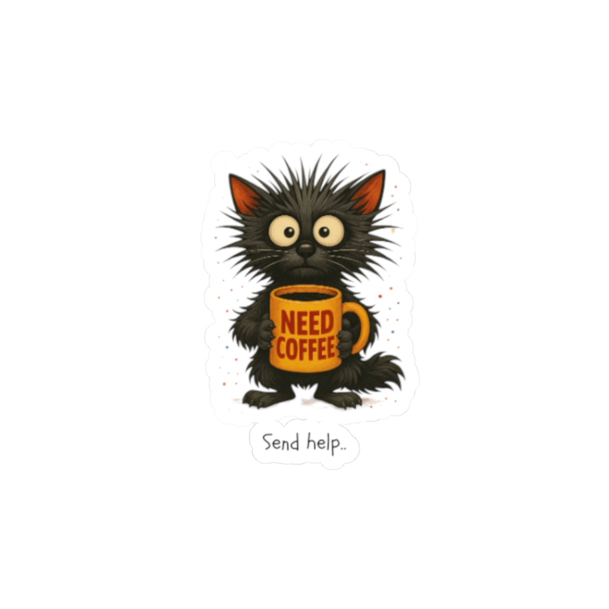 Need Coffee Send Help Decal