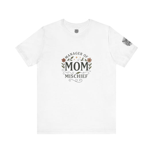 Manager of Mischief Mom Tee